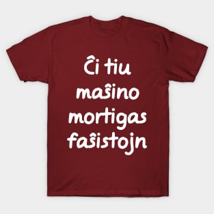 Ĉi tiu maŝino mortigas faŝistojn T-Shirt